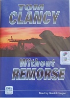 Without Remorse written by Tom Clancy performed by Garrick Hagon on Audio Cassette (Unabridged)